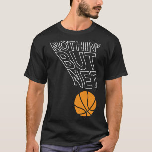 Basketballers Nothinu2019 maar Net SWISH Ty T-shirt