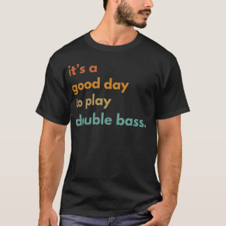 Bass Groove Galore: Double Bass Players T-shirt