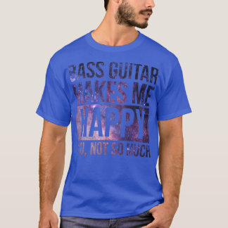 Bass Guitar maakt me gelukkig 1 T-shirt