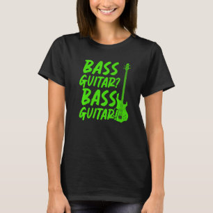 Bass Guitar Player Rock Music Bass Guitarist Music T-shirt