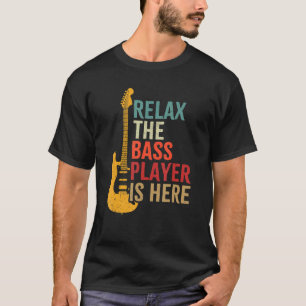 Bass Guitar Retro Relax the Bass Player is here Mu T-shirt