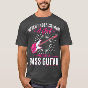 Bass Guitarist Girls But Women Musician Bass G T-shirt