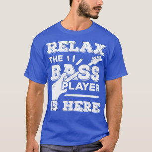 Bass Player Guitar Musician But Gift T-shirt