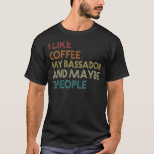 Bassador Dog Eigenaar Koffie Lovers Quote Gift Vin T-shirt