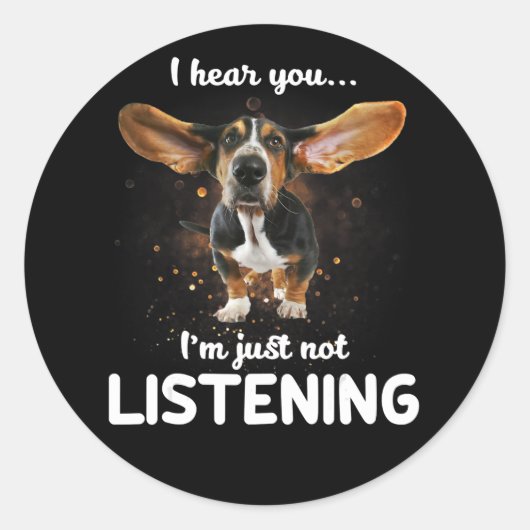 basset hond ik hoor dat je niet luistert ronde sticker (Voorkant)