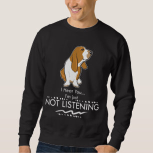 Basset Hound Dog - Hoor je dat ik niet luister Trui