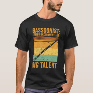 Bassoon Bassonist groot instrument groot talent T-shirt