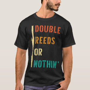 Bassoon Double Reed of niets. T-shirt