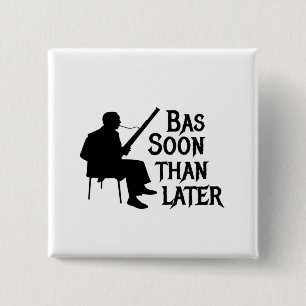 Bassoon Than Later Bassoon Pun Vierkante Button 5,1 Cm