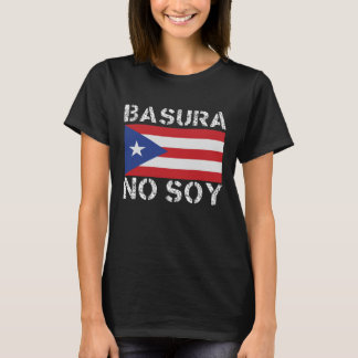 Basura No Soy Puerto Rico Vlag Boricua T-shirt