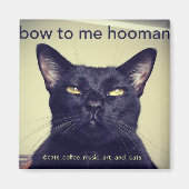 Batcat : Bow to me hooman Magnet (Devant)
