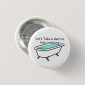 Bath Time Button! Ronde Button 3,2 Cm (Voorkant /achterkant)
