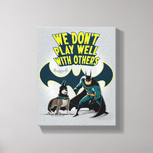Batman & Ace - We spelen niet goed met anderen Canvas Afdruk