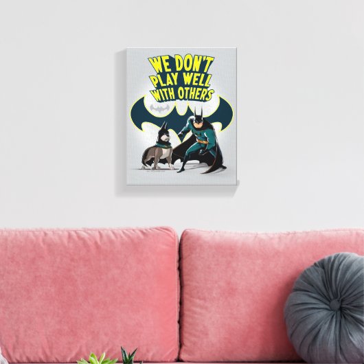 Batman & Ace - We spelen niet goed met anderen Canvas Afdruk (Insitu (Woonkamer))