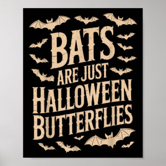 Bats Are Just Butterflies Spooky Season Funny Hall Poster