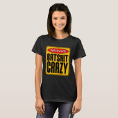 Batshit Crazy T-Shirt (Voorkant volledig)