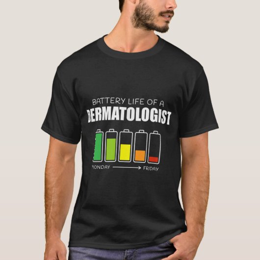 Batterijduur van een Dermatoloog Grappige Dermatol T-shirt (Voorkant)