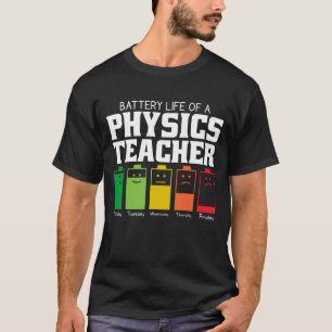 Batterijduur van een natuurkundige leraar t-shirt