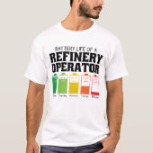 Batterijduur van een raffinageexploitant t-shirt (Voorkant)