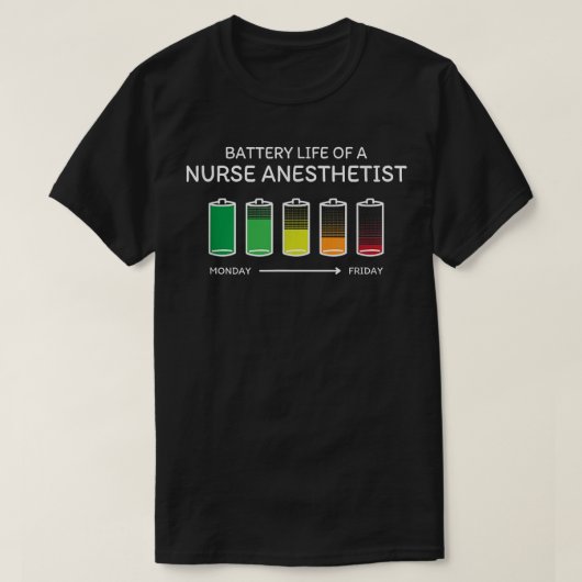 Batterijduur van een verpleegkundige anesthesist C T-shirt (Design voorkant)