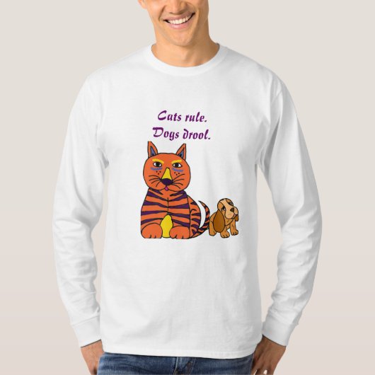 BB- Cats rule.Dogs drool shirt (Voorkant)
