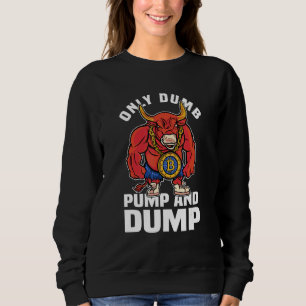 BBC Bull Market Dumb Pump en Dump Cryptocurrency Trui