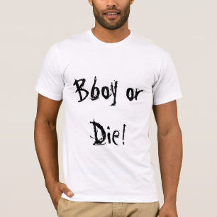 Bboy of sterf! t-shirt