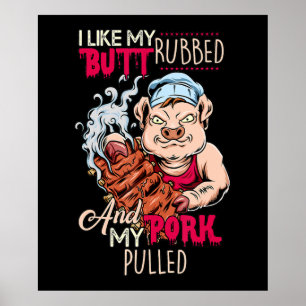 BBQ BBQ Grillmaster like Butt Rubbed and Pork Pull Poster