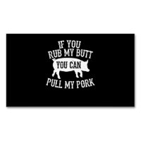 BBQ | BBQ Rub My Butt Pull My Pork Smoker Grilling