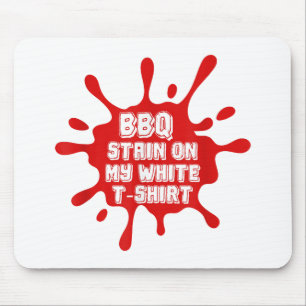 BBQ vlek op mijn witte T Shirt grappig Gezegde sar Muismat