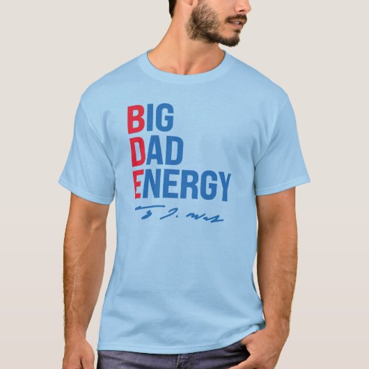 BDE - Big Dad Energy T-shirt (Voorkant)