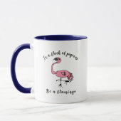 Be a Flamingo - Motivational Mug Mok (Links)