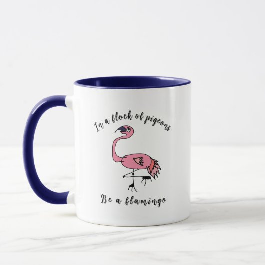 Be a Flamingo - Motivational Mug Mok (Links)