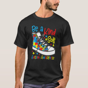 Be A Kind Sole Autism Awareness Puzzle Shoes Be Ki T-shirt