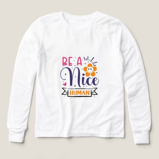 Be a Nice Human Inspirational Graphic T-Shirt – Po (Motif recto)