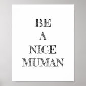 Be a Nice Human Kindness Poster (Devant)