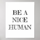 Be a Nice Human Poster (Devant)