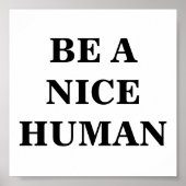 Be a Nice Human Poster (Devant)