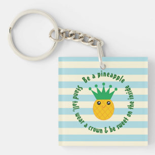 Be A Pineapple Inspirational Quote Sleutelhanger