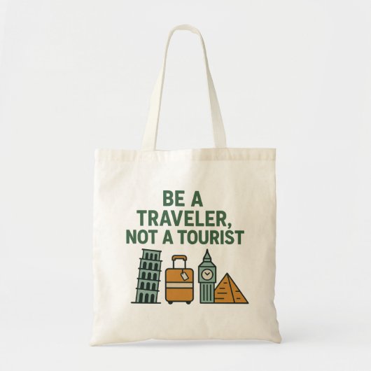 Be a Traveler, Not a Tourist – Wanderlust-Inspired Tote Bag (Voorkant)