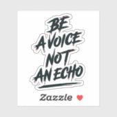 Be a Voice Not en Echo Sticker (Vel)