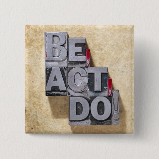 Be, Act, Do Vierkante Button 5,1 Cm (Voorkant)