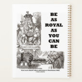Be As Royal As You Can Be Wonderland Advice (Dos)