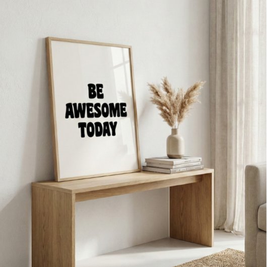 Be Awesome Inspirational Uplifting Saying White Poster