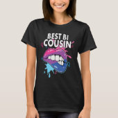Be Bi Cousin Bisexual Rainbow Pride March Bisexual T-shirt (Voorkant)