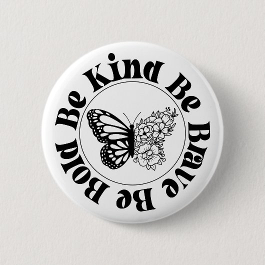 Be Bold Be Kind Be Brave Butterfly Badge (Devant)