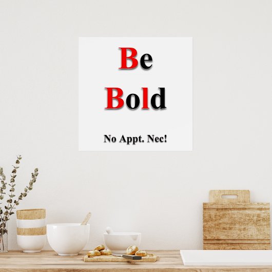 Be Bold Poster Matte (Cuisine)