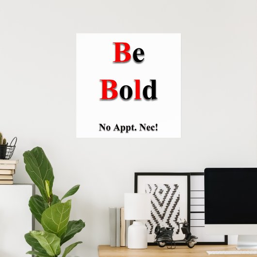 Be Bold Poster Matte (Bureau à domicile)