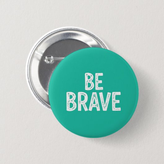 Be brave simple motivational quote ronde button 5,7 cm (Voorkant /achterkant)