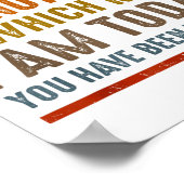 Be Careful I'm Not Sure Which Me I Am Today Funny  Poster (Hoek)